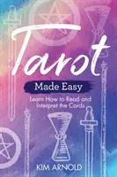 Jednoduchý tarot: Naučte sa čítať a vykladať karty - Tarot Made Easy: Learn How to Read and Interpret the Cards