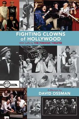 Bojoví klauni Hollywoodu: (tvrdá väzba) - Fighting Clowns of Hollywood: With Laffs by THE FIRESIGN THEATRE (hardback)