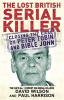 Stratený britský sériový vrah - uzavretie prípadu Petra Tobina a Biblie Johna - Lost British Serial Killer - Closing the case on Peter Tobin and Bible John