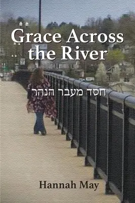 Milosť na druhej strane rieky - Grace Across the River
