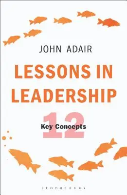 Lekcie vodcovstva: Dvanásť kľúčových konceptov - Lessons in Leadership: 12 Key Concepts