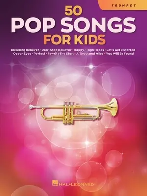 50 popových piesní pre deti na trúbku: Pre trúbku - 50 Pop Songs for Kids for Trumpet: For Trumpet
