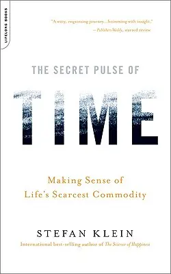 Tajný pulz času: Ako pochopiť najvzácnejšiu komoditu života - The Secret Pulse of Time: Making Sense of Life's Scarcest Commodity