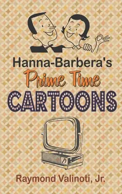 Hanna Barbera's Prime Time Cartoons (tvrdá väzba) - Hanna Barbera's Prime Time Cartoons (hardback)