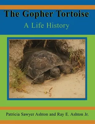 Korytnačka syslia: A Life History - The Gopher Tortoise: A Life History
