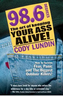 98,6 stupňa: Umenie udržať si zadok pri živote! - 98.6 Degrees: The Art of Keeping Your Ass Alive!