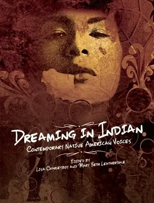 Snívanie v indiánčine: Súčasné hlasy pôvodných Američanov - Dreaming in Indian: Contemporary Native American Voices