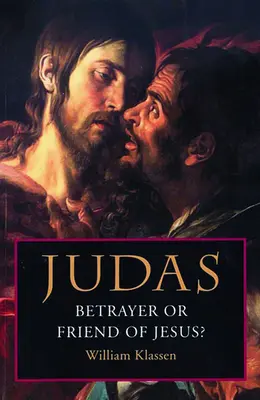 Judáš: Zradca alebo Ježišov priateľ - Judas: Betrayer or Friend of Jesus