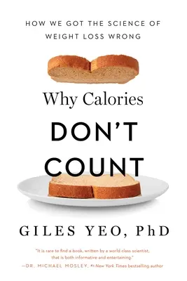 Prečo sa kalórie nepočítajú: Ako sme sa pomýlili vo vede o chudnutí - Why Calories Don't Count: How We Got the Science of Weight Loss Wrong