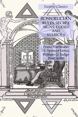 Ružokrížske pravidlá, tajné znaky, kódy a symboly: Symboly, symboly a symboly symbolov: Ezoterická klasika - Rosicrucian Rules, Secret Signs, Codes and Symbols: Esoteric Classics