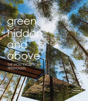 Zelené skryté a vyššie: Najvýnimočnejšie domy na stromoch - Green Hidden and Above: The Most Exceptional Treehouses