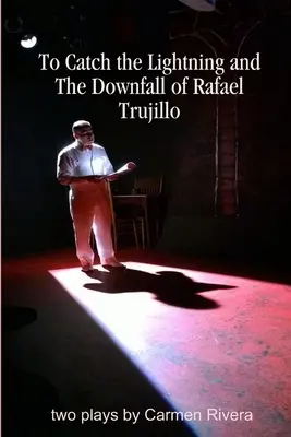 Chytiť blesk a pád Rafaela Trujilla - To Catch the Lightning and The Downfall of Rafael Trujillo