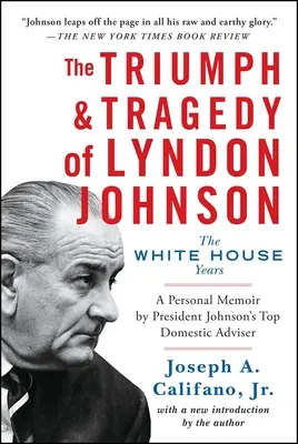 Triumf a tragédia Lyndona Johnsona: Roky v Bielom dome - The Triumph & Tragedy of Lyndon Johnson: The White House Years
