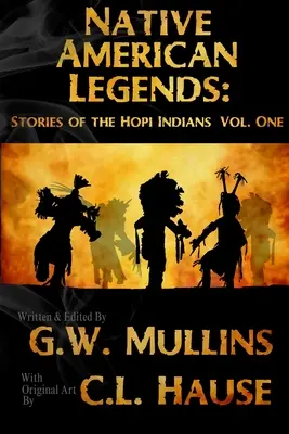 Legendy pôvodných obyvateľov Ameriky: Príbehy indiánov Hopi, zväzok prvý - Native American Legends: Stories Of The Hopi Indians Vol. One