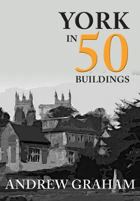 York v 50 budovách - York in 50 Buildings