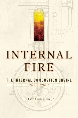 Vnútorný oheň: spaľovací motor: 1678-1900 - Internal Fire: The Internal Combustion Engine: 1678-1900