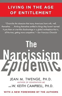 Epidémia narcizmu: Žiť v dobe oprávnenosti - The Narcissism Epidemic: Living in the Age of Entitlement