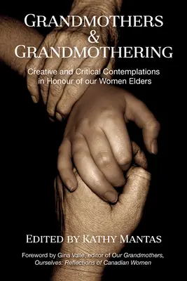Babičky a babičkovanie: Tvorivé a kritické úvahy na počesť našich starších žien - Grandmothers and Grandmothering: Creative and Critical Contemplations in Honour of Our Women Elders