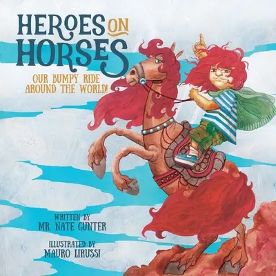 Hrdinovia na koňoch: Naša hrboľatá jazda okolo sveta! - Heroes on Horses: Our bumpy ride around the world!
