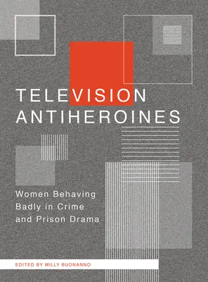 Televízne antihrdinky - Television Antiheroines