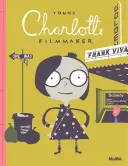 Mladá Charlotte, filmová tvorkyňa - Young Charlotte, Filmmaker