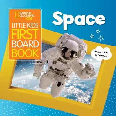 National Geographic Kids Little Kids First Board Book: Žraloky: Vesmír - National Geographic Kids Little Kids First Board Book: Space