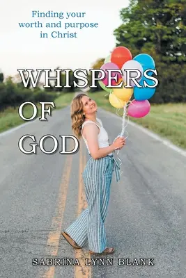 Šepoty Boha: Nájsť svoju hodnotu a cieľ v Kristovi - Whispers of God: Finding Your Worth and Purpose in Christ
