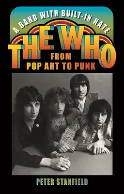 Kapela so zabudovanou nenávisťou: The Who od pop artu k punku - A Band with Built-In Hate: The Who from Pop Art to Punk