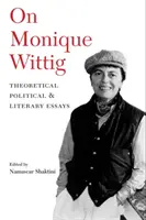 O Monike Wittigovej: Teoretické, politické a literárne eseje - On Monique Wittig: Theoretical, Political, and Literary Essays