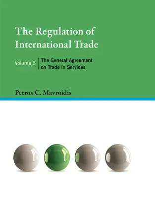 Regulácia medzinárodného obchodu, zväzok 3: Všeobecná dohoda o obchode so službami - The Regulation of International Trade, Volume 3: The General Agreement on Trade in Services
