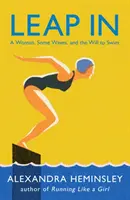 Skok do vody - Žena, niekoľko vĺn a vôľa plávať - Leap In - A Woman, Some Waves, and the Will to Swim