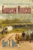 Kennesaw Mountain: Sherman, Johnston a kampaň v Atlante - Kennesaw Mountain: Sherman, Johnston, and the Atlanta Campaign