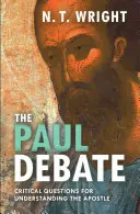 Diskusia o Pavlovi - Kritické otázky pre pochopenie apoštola - Paul Debate - Critical Questions For Understanding The Apostle