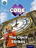 Projekt X CODE Extra: 8: Divy sveta: The Clock Strikes - Project X CODE Extra: Purple Book Band, Oxford Level 8: Wonders of the World: The Clock Strikes