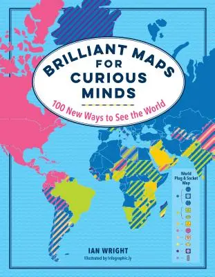 Brilantné mapy pre zvedavé mysle: 100 nových spôsobov, ako sa pozerať na svet - Brilliant Maps for Curious Minds: 100 New Ways to See the World
