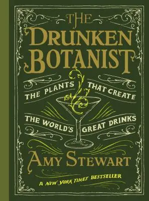 Opitý botanik: Rastliny, ktoré vytvárajú skvelé nápoje na svete - The Drunken Botanist: The Plants That Create the World's Great Drinks