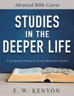 Štúdie o hlbšom živote: Biblický kurz pre pokročilých - Studies in the Deeper Life: Advanced Bible Course