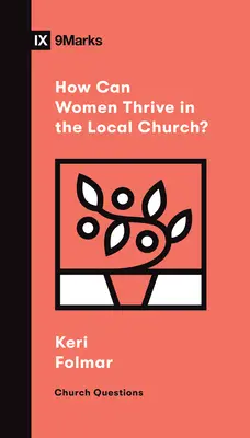 Ako môžu ženy prosperovať v miestnej cirkvi? - How Can Women Thrive in the Local Church?