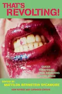 To je odporné! Queer stratégie odolávania asimilácii - That's Revolting!: Queer Strategies for Resisting Assimilation