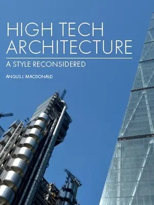 High Tech Architecture: High Tech Architecture: High Tech Architecture: A Style Reconsidered - High Tech Architecture: A Style Reconsidered