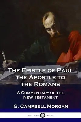 List apoštola Pavla Rimanom: A Commentary of the New Testament (Komentár k Novej zmluve) - The Epistle of Paul the Apostle to the Romans: A Commentary of the New Testament