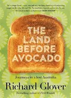 Krajina pred avokádom - The Land Before Avocado
