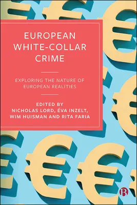 Európska kriminalita bielych golierov: Skúmanie povahy európskych reálií - European White-Collar Crime: Exploring the Nature of European Realities