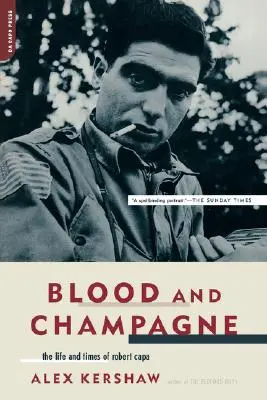 Krv a šampanské: Život a doba Roberta Capu - Blood and Champagne: The Life and Times of Robert Capa