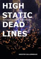 Vysoký statický tlak, mŕtve čiary: Sonic Spectres & the Object Hereafter - High Static, Dead Lines: Sonic Spectres & the Object Hereafter