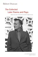 Robert Duncan, 3: Zborník neskorších básní a hier - Robert Duncan, 3: The Collected Later Poems and Plays