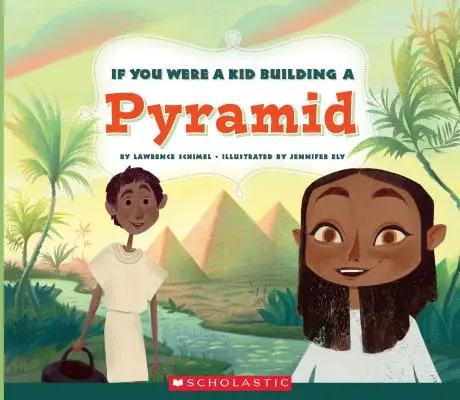Keby ste boli dieťa a stavali pyramídu (Keby ste boli dieťa) - If You Were a Kid Building a Pyramid (If You Were a Kid)