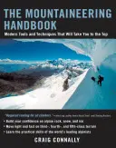 Príručka horolezectva: Moderné nástroje a techniky, ktoré vás dostanú na vrchol - The Mountaineering Handbook: Modern Tools and Techniques That Will Take You to the Top