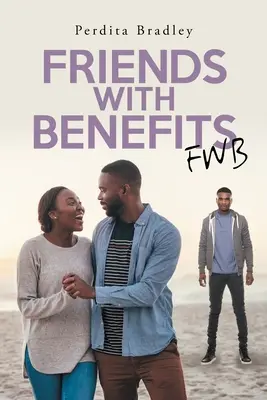 Priatelia s výhodami: Fwb - Friends With Benefits: Fwb