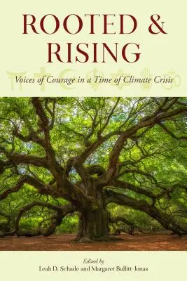 Zakorenené a rastúce: Hlasy odvahy v čase klimatickej krízy - Rooted and Rising: Voices of Courage in a Time of Climate Crisis